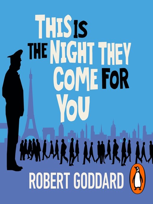 Title details for This is the Night They Come for You by Robert Goddard - Available